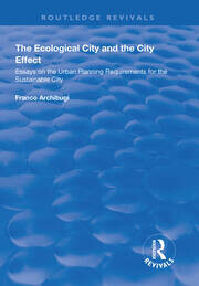 The ecological city and the city effect :essays on the urban planning requirements for the sustainable city