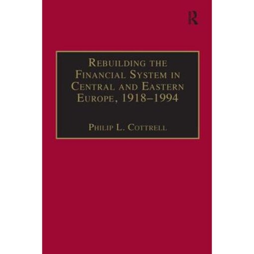 Rebuilding the financial system in Central and Eastern Europe, 1918-1994