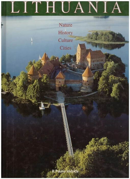 Lithuania :nature, history, culture, cities
