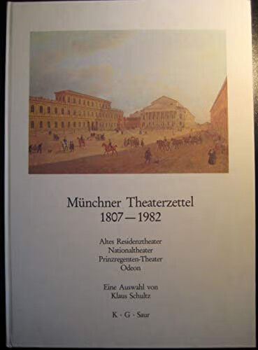Münchner Theaterzettel 1807-1982 :Altes Residenztheater, Nationaltheater, Prinzregenten-Theater, Odeon