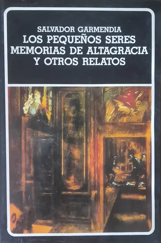Los pequeňos seres ;Memorias de Altagracia y otros relatos