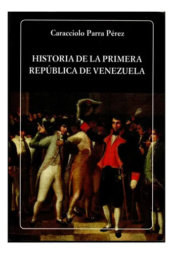 Historia de la Primera República de Venezuela