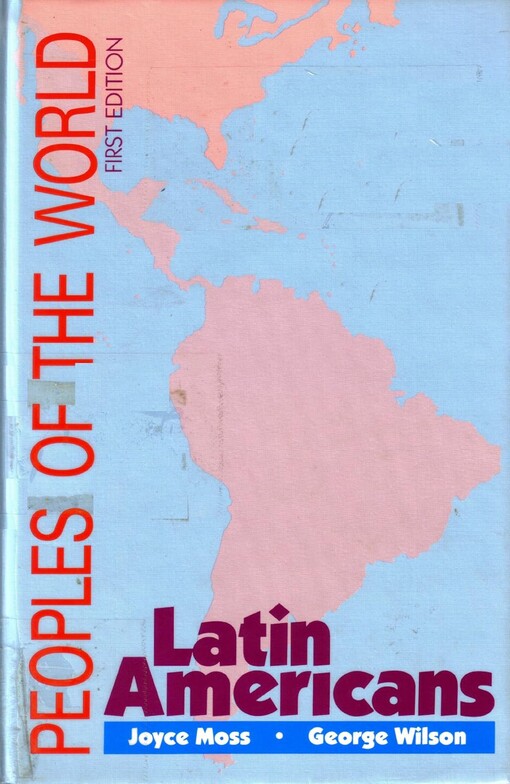 Peoples of the World :Latin America : The Culture, Geographical Setting, and Historical Background of 42 Latin American Peoples