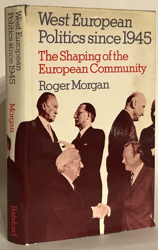 West European politics since 1945 :the shaping of the European Community
