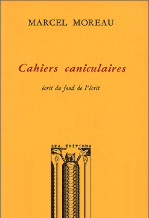 Cahiers caniculaires :Écrit du fond de l'écrit