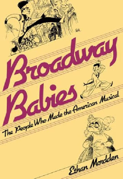 Broadway Babies :The people who made the American musical