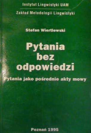 Pytania bez odpowiedzi :pytania jako pośrednie akty mowy