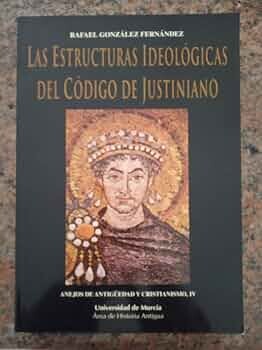 Las estructuras ideológicas del Código de Justiniano