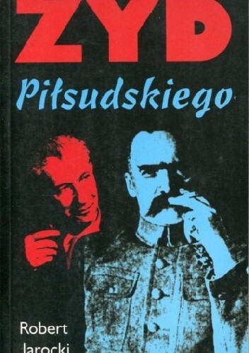 Żyd Piłsudskiego :opowieść o Anatolu Mühlsteinie