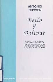 Bello y Bolívar :poesía y política en la revolución hispanoamericana