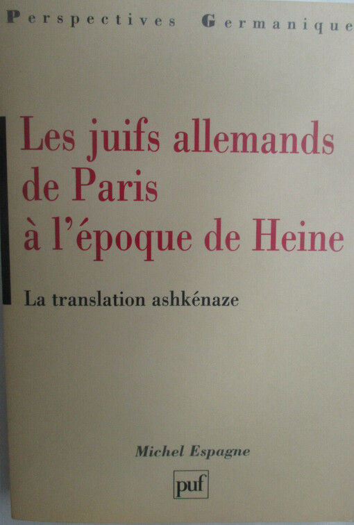 Les Juifs allemands de Paris à l'époque de Heine :la translation ashkénaze