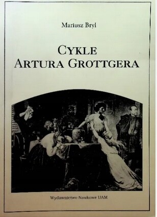 Cykle Artura Grottgera :poetyka i recepcja