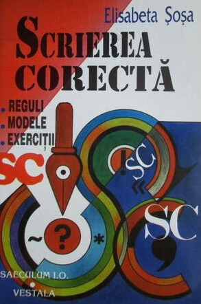 Scrierea corectă :reguli, modele, exerciţii