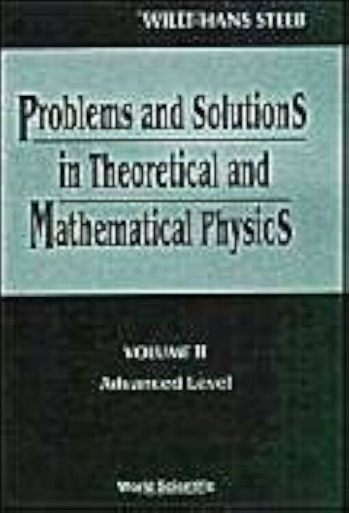 Problems and solutions in theoretical and mathematical physics