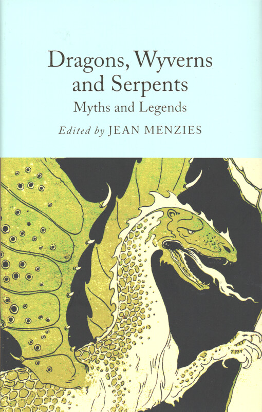 Dragons, wyverns and serpents : myths and legends
