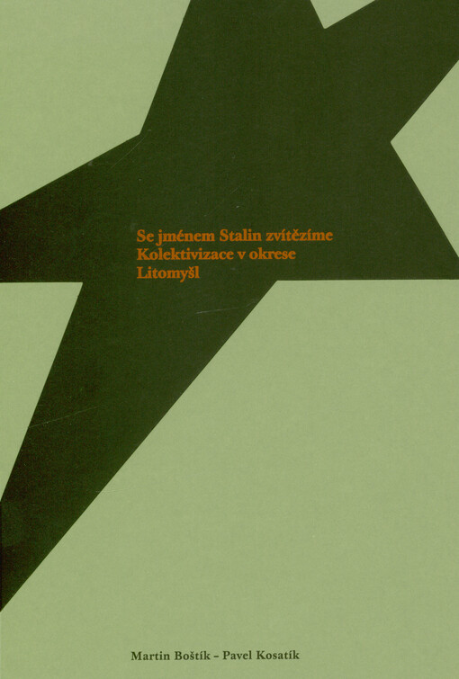 Se jménem Stalin zvítězíme : kolektivizace v okrese Litomyšl