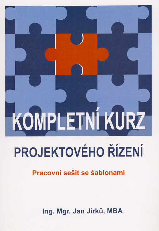 Kompletní kurz projektového řízení : pracovní sešit se šablonami