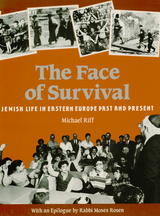 The face of survival : Jewish life in Eastern Europe past and present