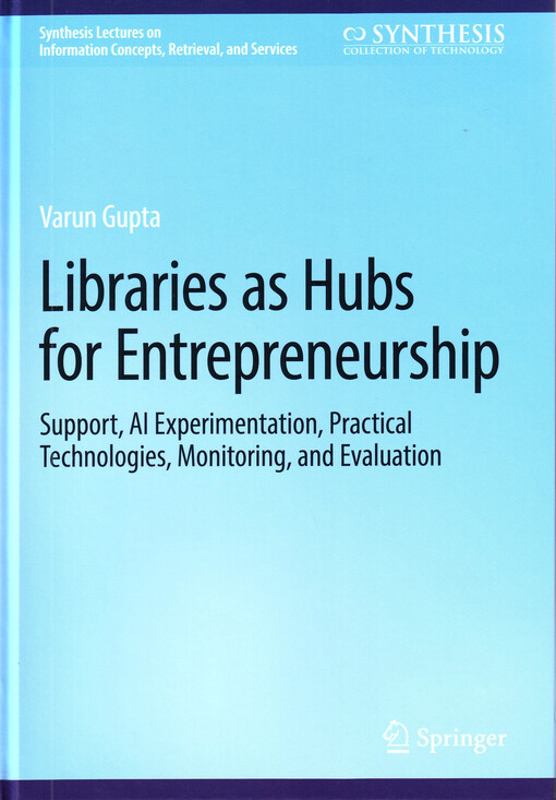 Libraries as hubs for entrepreneurship : support, AI experimentation, practical technologies, monitoring, and evaluation