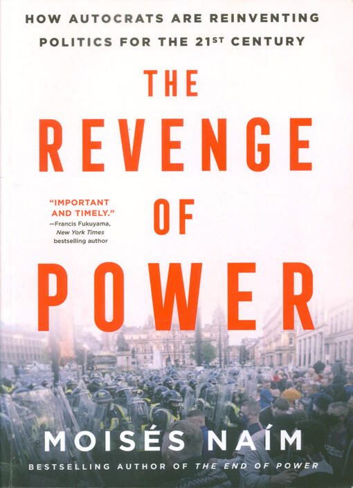 The revenge of power : how autocrats are reinventing politics for the 21st Century