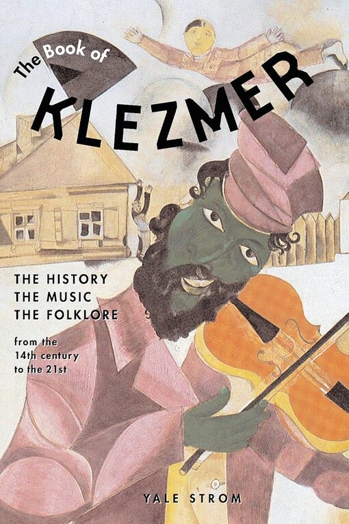 The book of klezmerthe history, the music, the folklore