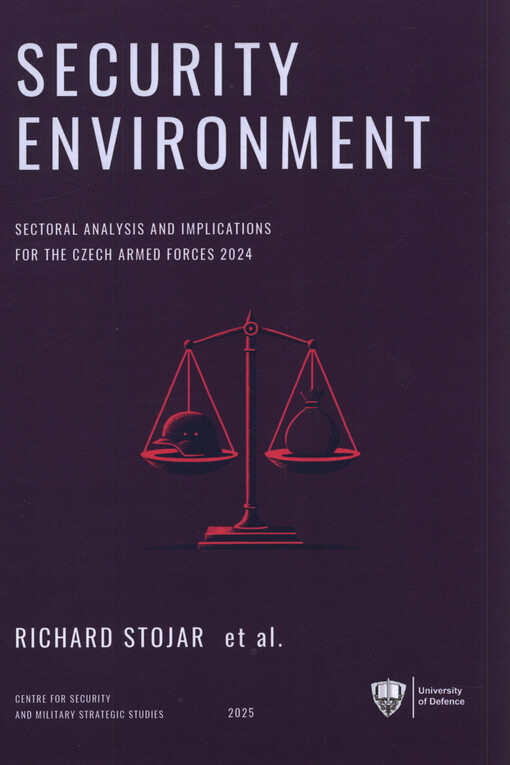 Security environment : sectoral analysis and implications for the armed forces of the Czech Republic ...