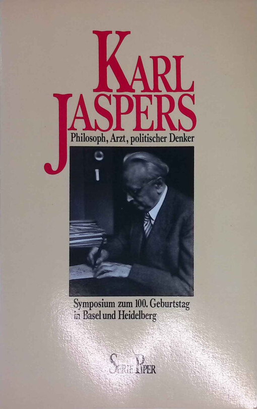 Karl Jaspers :Philosoph, Arzt, politischer Denker : Symposium zum 100. Geburtstag in Basel und Heidelberg