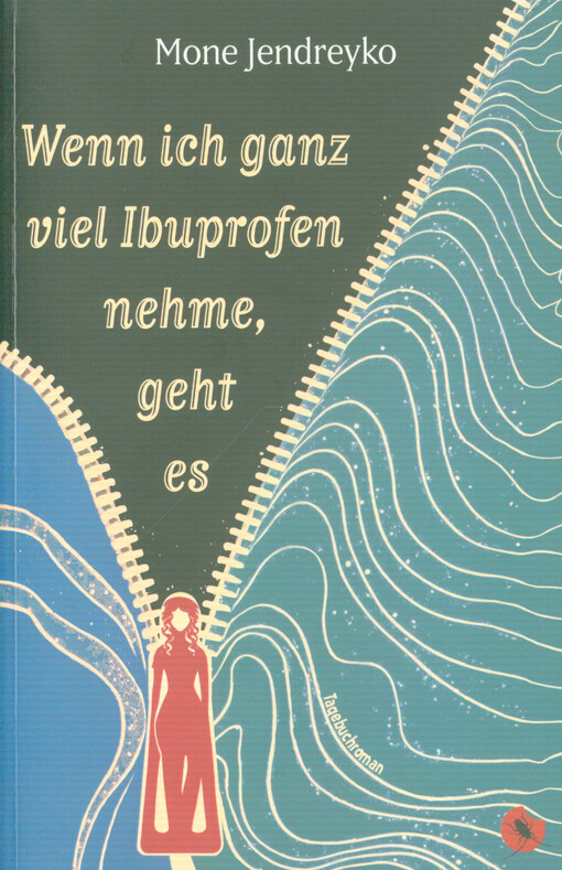 Wenn ich ganz viel Ibuprofen nehme, gehte es : Tagenbuchroman