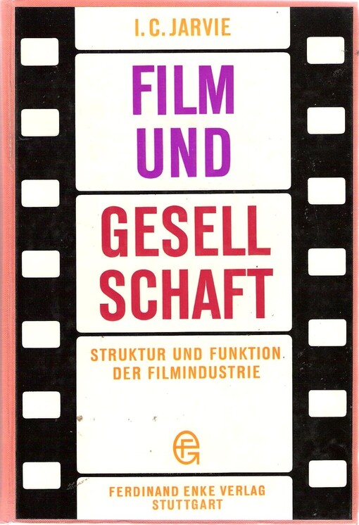 Film und Gesellschaft :Struktur und Funktion der Filmindustrie
