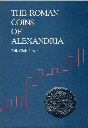 The Roman coins of Alexandria :quantitative studies : Nero : Trajan : Septimus Severus