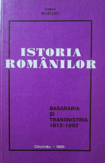 Istoria românilor :Basarabia şi Transnistria (1812-1993)