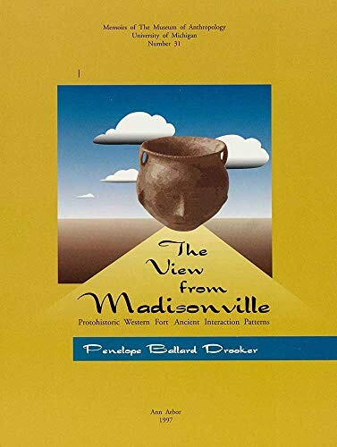 The view from Madisonville :protohistoric Western fort ancient interaction patterns