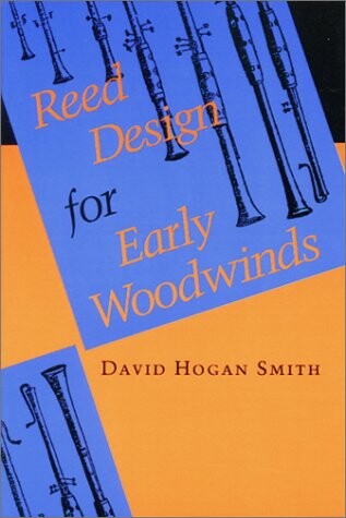 Reed design for early woodwinds /