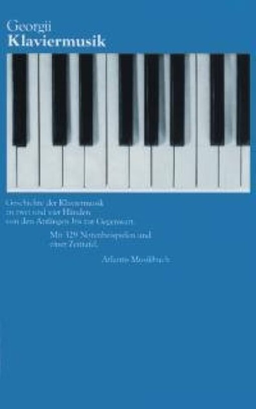 Klaviermusik :mit 329 Notenbeispielen und einer Zeittafel