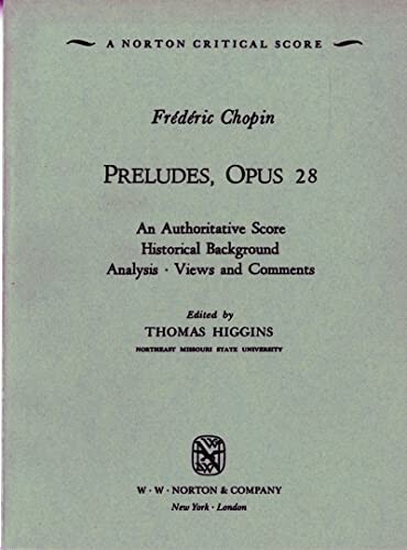 Preludes, Opus 28 :an authoritative score, historical background, analysis, views and comments