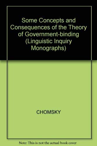 Some Concepts and Consequences of the Theory of Government and Binding /