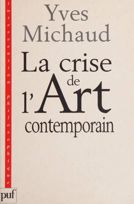 La crise de l'art contemporain :utopie, démocratie et comédie