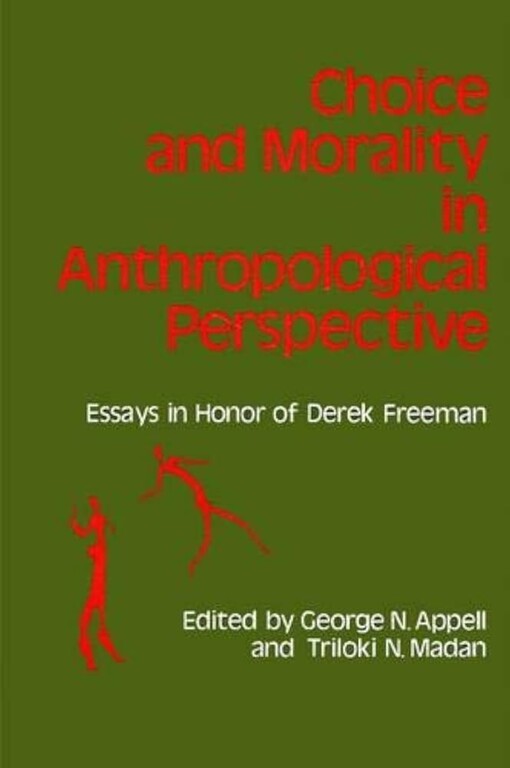 Choice and morality in anthropological perspective :essays in honor of Derek Freeman