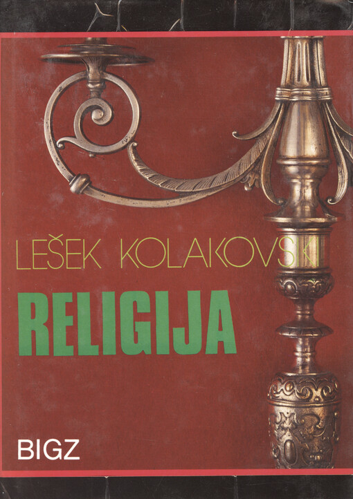 Religija : ako nema Boga : o Bogu, davolu, grehu i ostalim brigama takozvane filosofije religije