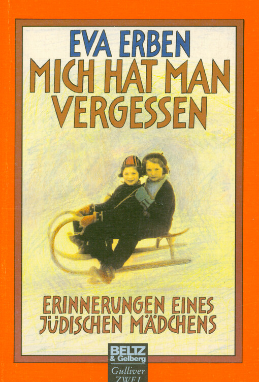 Mich hat man vergessen : Erinnerungen eines jüdischen Mädchens