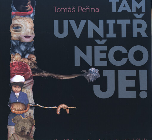 Tam uvnitř něco je!