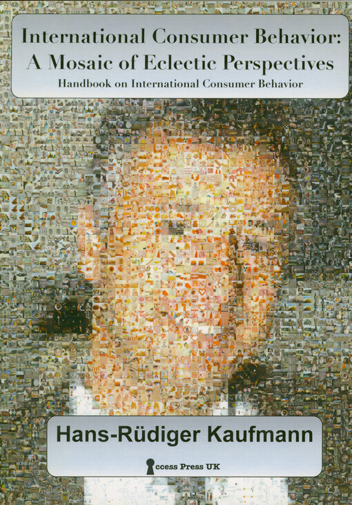 International consumer behavior: a mosaic of eclectic perspectives : handbook on international consumer behavior
