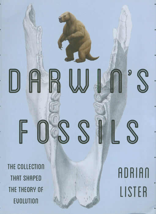Darwin's fossils : the collection that shaped the theory of evolution