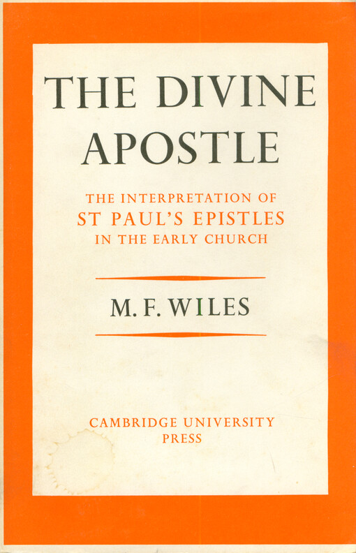 The divine apostle : the interpretation of St. Paul's epistles in the early church