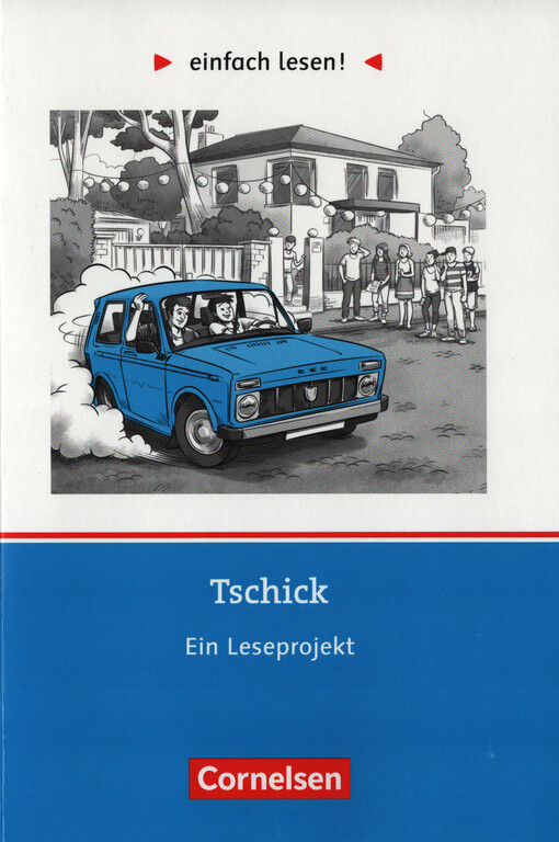 Tschick : ein Leseprojekt zu dem gleichnamigen Roman von Wolfgang Herrndorf