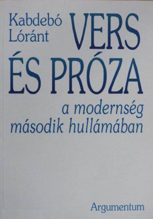 Vers és próza :a modernség második hullámában