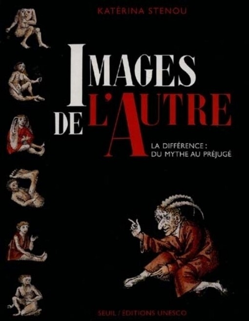 Images de l'autre :la différence: du mythe au préjugé