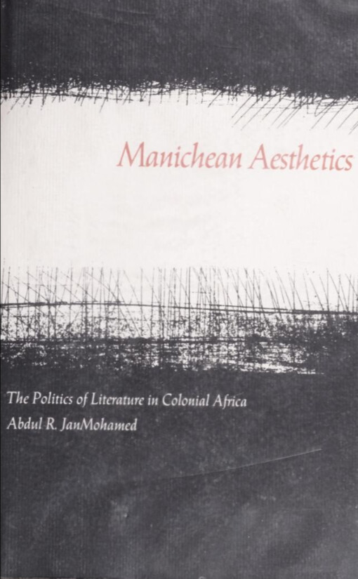 Manichean aesthetics :the politics of literature in colonial Africa