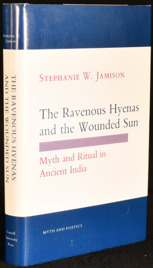 The ravenous hyenas and the wounded sun :myth and ritual in ancient India