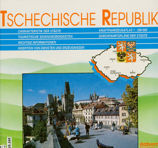 Tschechische Republik : Charakteristik der Städte, Touristische Sehenswürdigkeiten, wichtige Informationen, Insertion von Diensten und Erzeugnissen, Kraftfahrzeugatlas 1:200000, Durchfahrtspläne der Städte